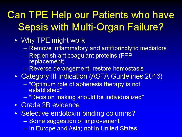 Can TPE Help our Patients who have Sepsis with Multi-Organ Failure? • Why TPE