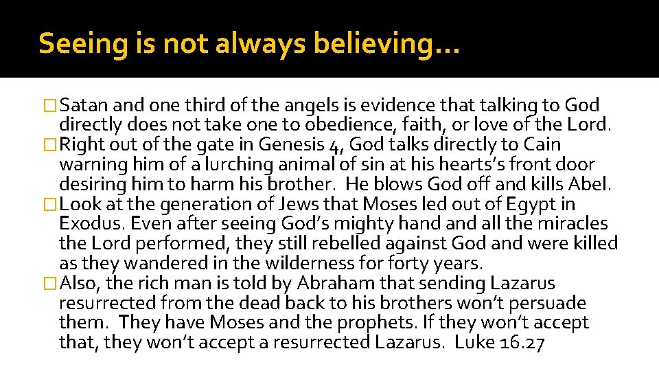 Seeing is not always believing… �Satan and one third of the angels is evidence