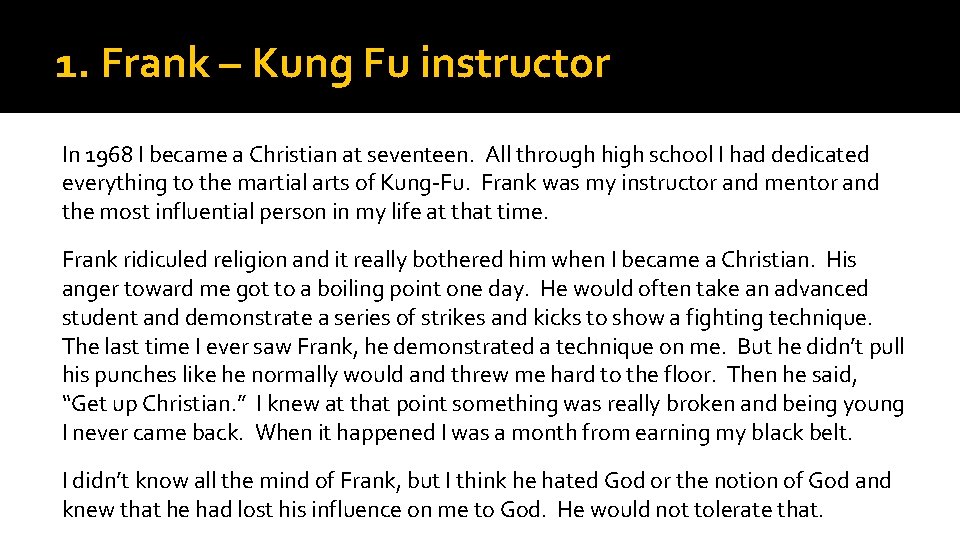 1. Frank – Kung Fu instructor In 1968 I became a Christian at seventeen.