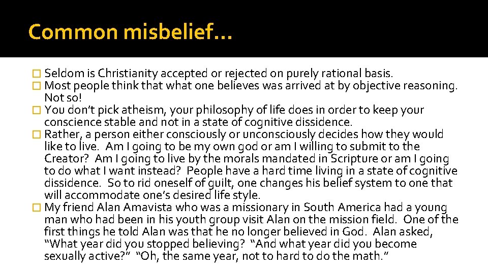 Common misbelief… � Seldom is Christianity accepted or rejected on purely rational basis. �