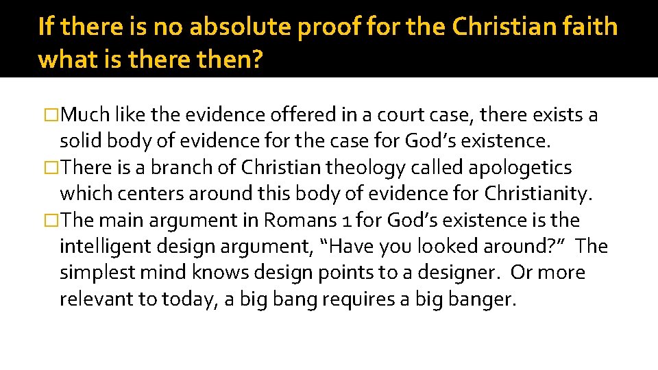 If there is no absolute proof for the Christian faith what is there then?