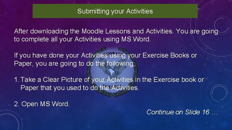 Submitting your Activities After downloading the Moodle Lessons and Activities. You are going to