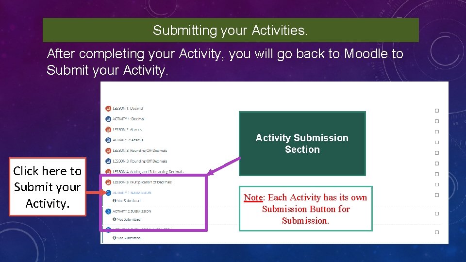 Submitting your Activities. After completing your Activity, you will go back to Moodle to
