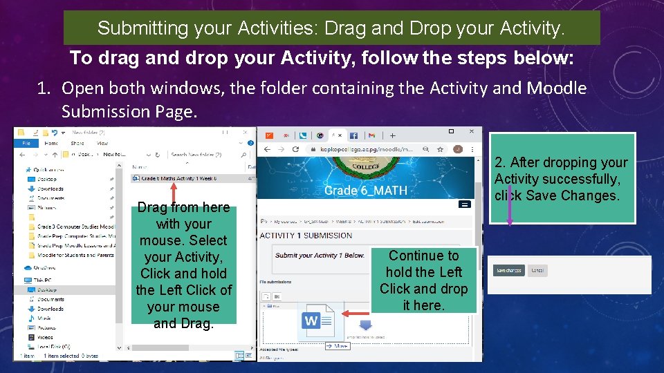 Submitting your Activities: Drag and Drop your Activity. To drag and drop your Activity,