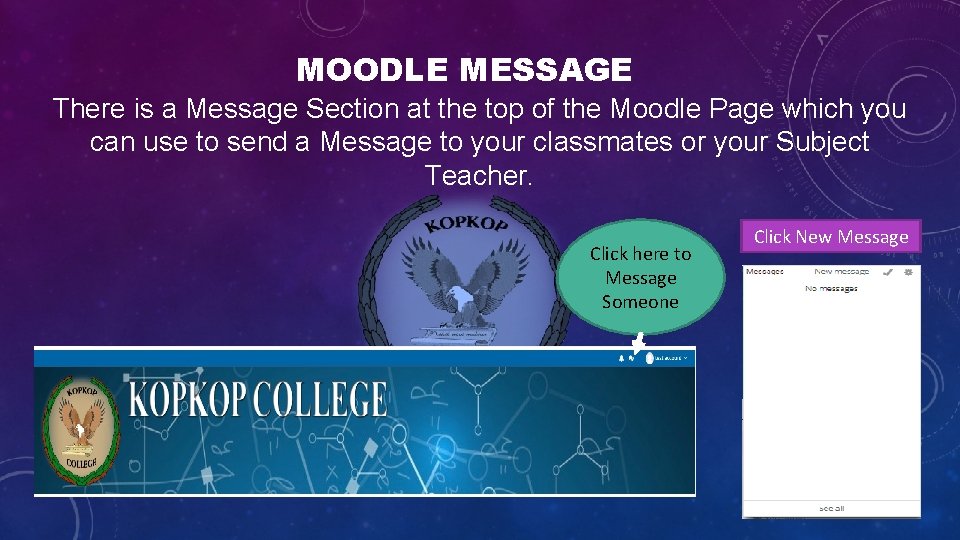MOODLE MESSAGE There is a Message Section at the top of the Moodle Page