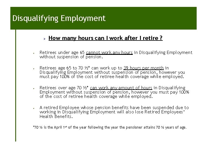Disqualifying Employment Ø • • How many hours can I work after I retire Disqualifying Employment Ø • • How many hours can I work after I retire