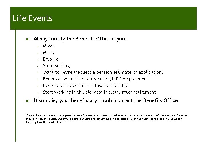 Life Events n Always notify the Benefits Office if you… • • n Move Life Events n Always notify the Benefits Office if you… • • n Move