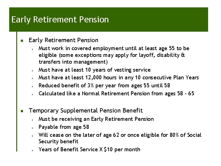 Early Retirement Pension n Early Retirement Pension • • • n Must work in Early Retirement Pension n Early Retirement Pension • • • n Must work in