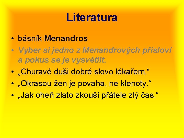 Literatura • básník Menandros • Vyber si jedno z Menandrových přísloví a pokus se