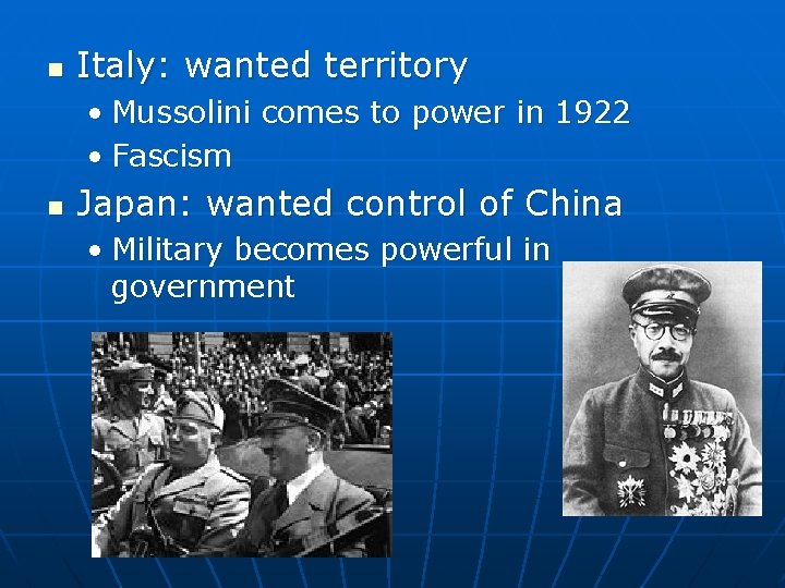 n Italy: wanted territory • Mussolini comes to power in 1922 • Fascism n