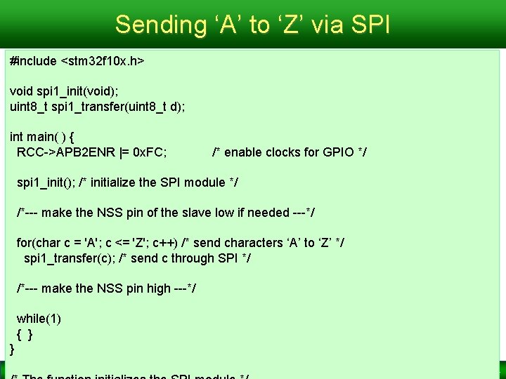 Sending ‘A’ to ‘Z’ via SPI #include <stm 32 f 10 x. h> void