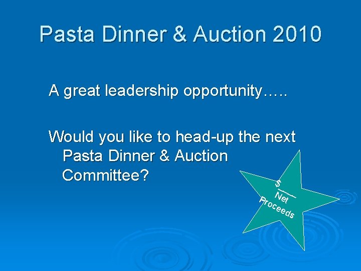 Pasta Dinner & Auction 2010 A great leadership opportunity…. . Would you like to