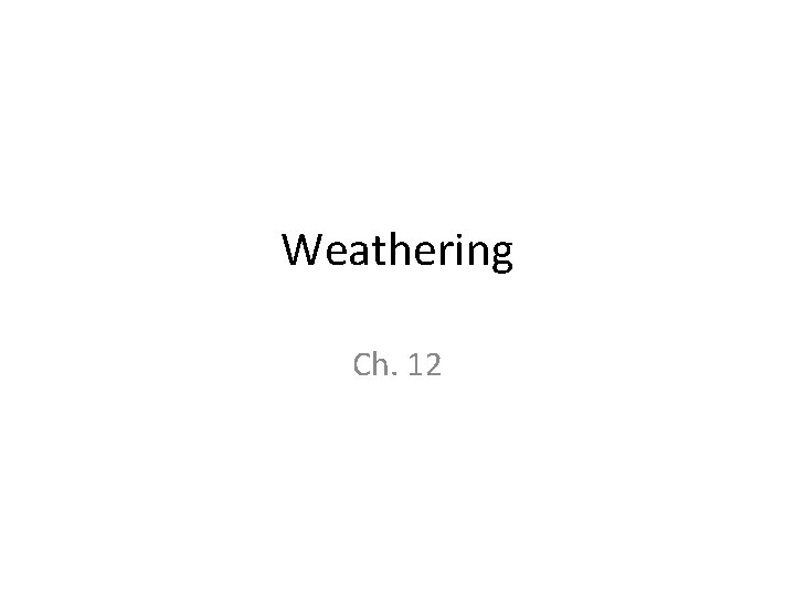 Weathering Ch. 12 