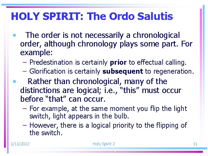 HOLY SPIRIT: The Ordo Salutis • The order is not necessarily a chronological order,