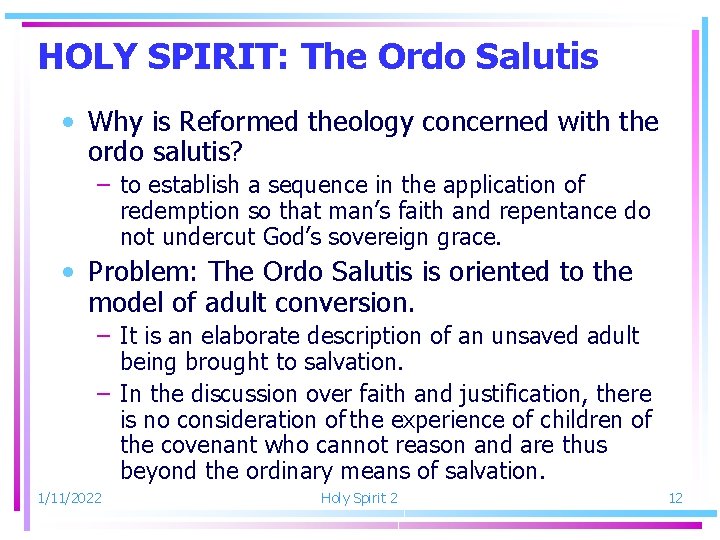 HOLY SPIRIT: The Ordo Salutis • Why is Reformed theology concerned with the ordo