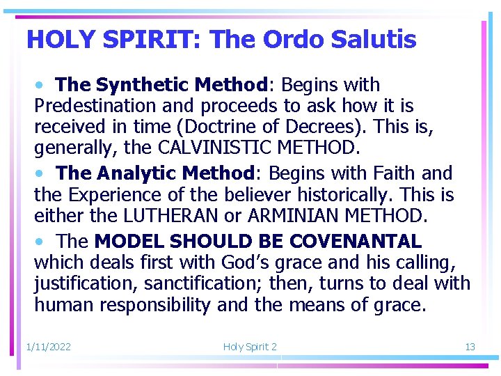 HOLY SPIRIT: The Ordo Salutis • The Synthetic Method: Begins with Predestination and proceeds