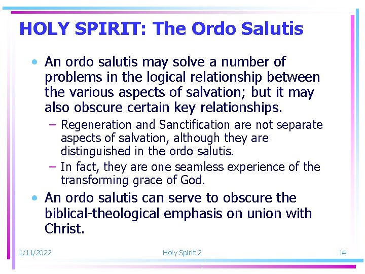 HOLY SPIRIT: The Ordo Salutis • An ordo salutis may solve a number of