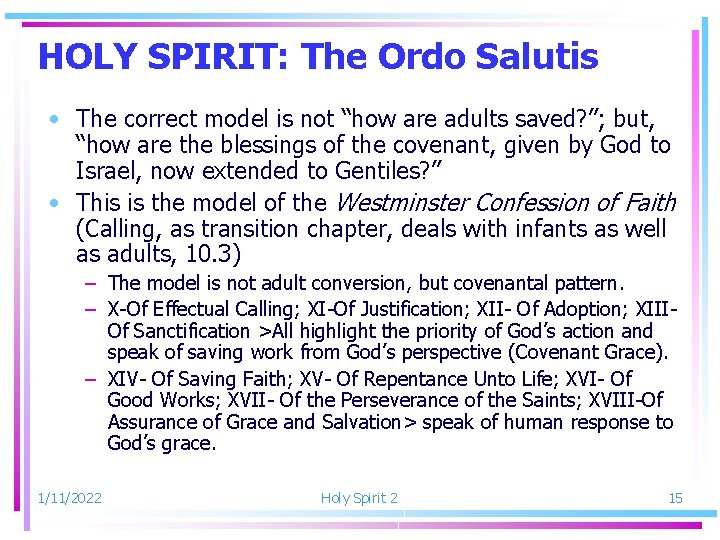 HOLY SPIRIT: The Ordo Salutis • The correct model is not “how are adults