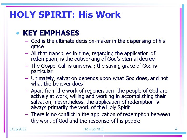 HOLY SPIRIT: His Work • KEY EMPHASES – God is the ultimate decision-maker in