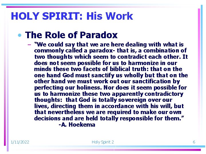 HOLY SPIRIT: His Work • The Role of Paradox – “We could say that