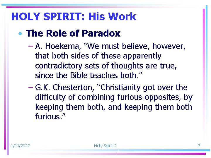 HOLY SPIRIT: His Work • The Role of Paradox – A. Hoekema, “We must