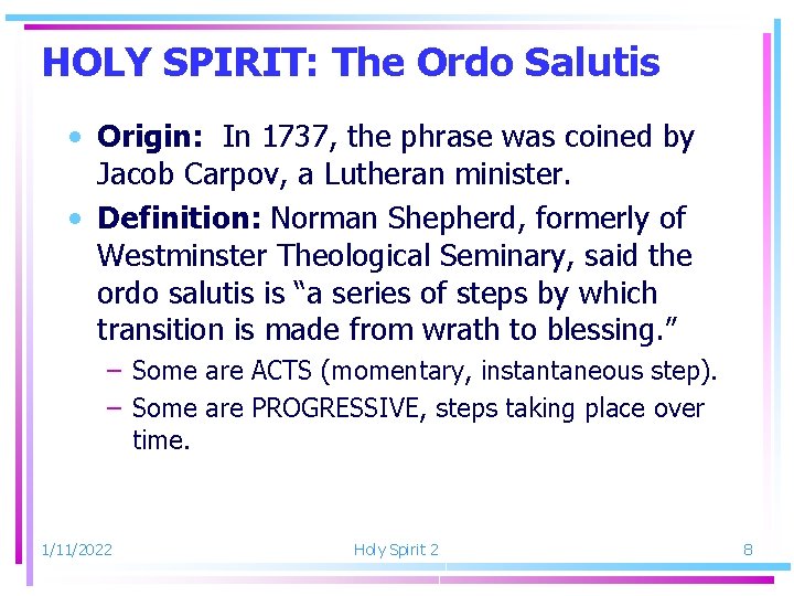 HOLY SPIRIT: The Ordo Salutis • Origin: In 1737, the phrase was coined by