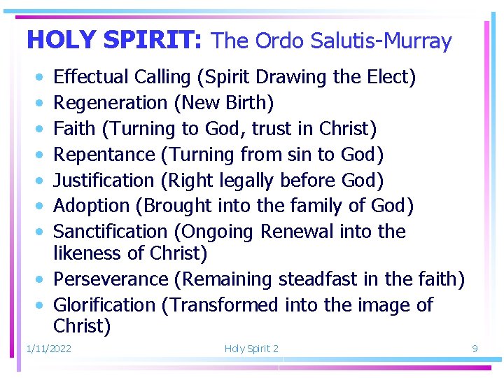 HOLY SPIRIT: The Ordo Salutis-Murray • • Effectual Calling (Spirit Drawing the Elect) Regeneration