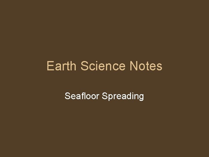 Earth Science Notes Seafloor Spreading 