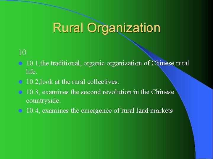Rural Organization 10 10. 1, the traditional, organic organization of Chinese rural life. l