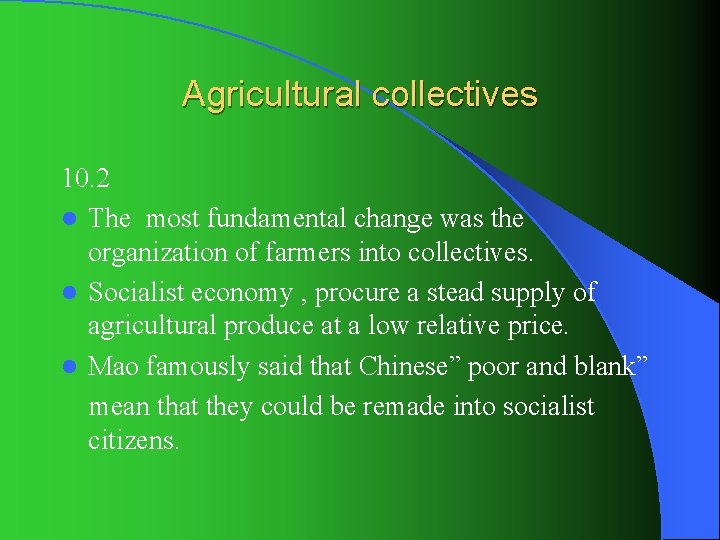 Agricultural collectives 10. 2 l The most fundamental change was the organization of farmers