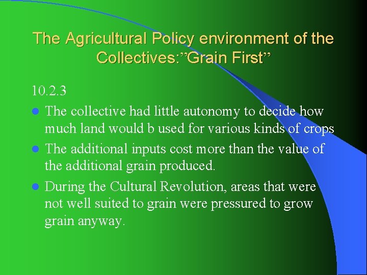 The Agricultural Policy environment of the Collectives: ”Grain First” 10. 2. 3 l The