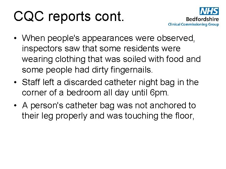 CQC reports cont. • When people's appearances were observed, inspectors saw that some residents
