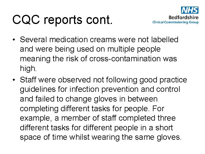 CQC reports cont. • Several medication creams were not labelled and were being used