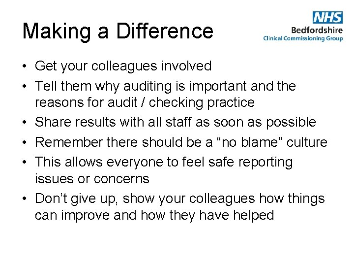 Making a Difference • Get your colleagues involved • Tell them why auditing is