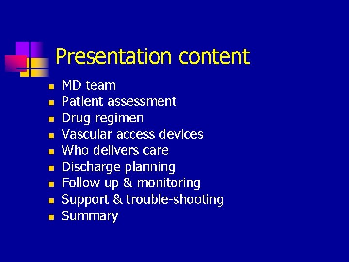 Presentation content n n n n n MD team Patient assessment Drug regimen Vascular