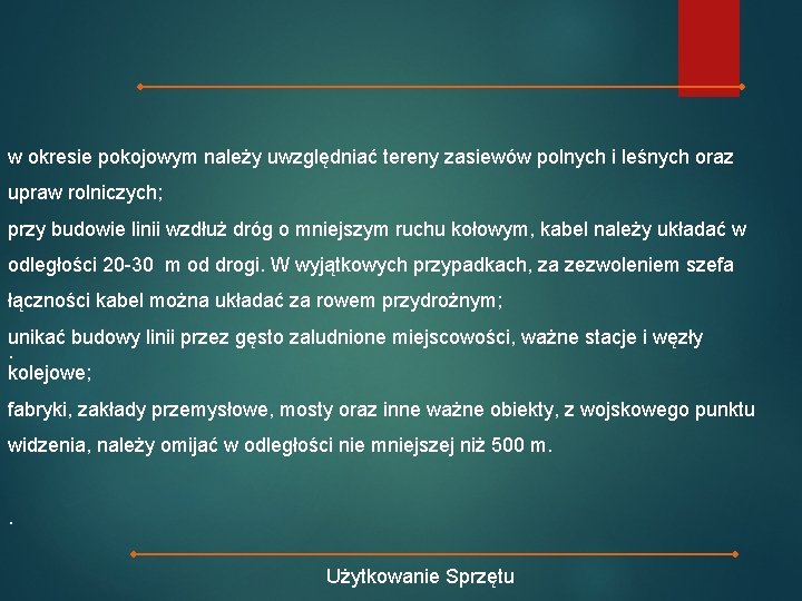 w okresie pokojowym należy uwzględniać tereny zasiewów polnych i leśnych oraz upraw rolniczych; przy