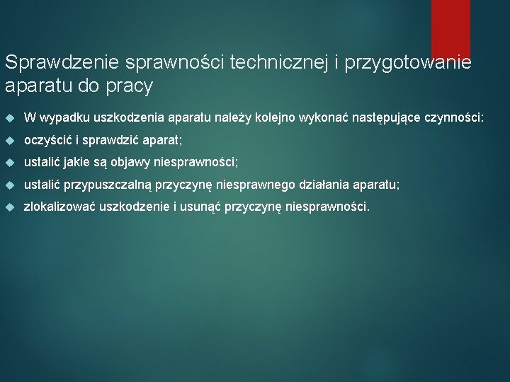 Sprawdzenie sprawności technicznej i przygotowanie aparatu do pracy W wypadku uszkodzenia aparatu należy kolejno