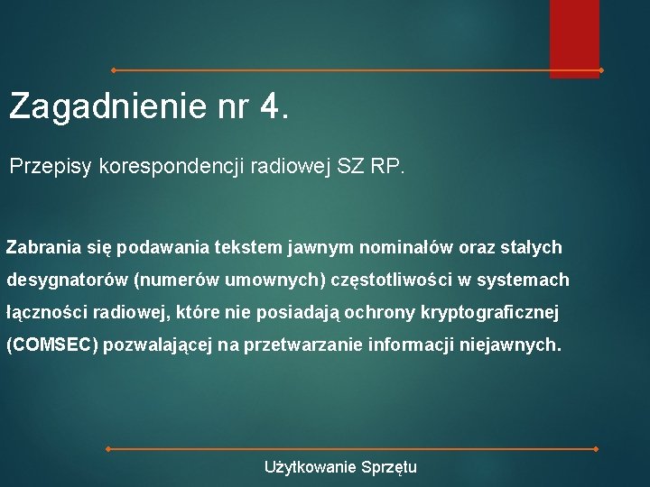 Zagadnienie nr 4. Przepisy korespondencji radiowej SZ RP. Zabrania się podawania tekstem jawnym nominałów