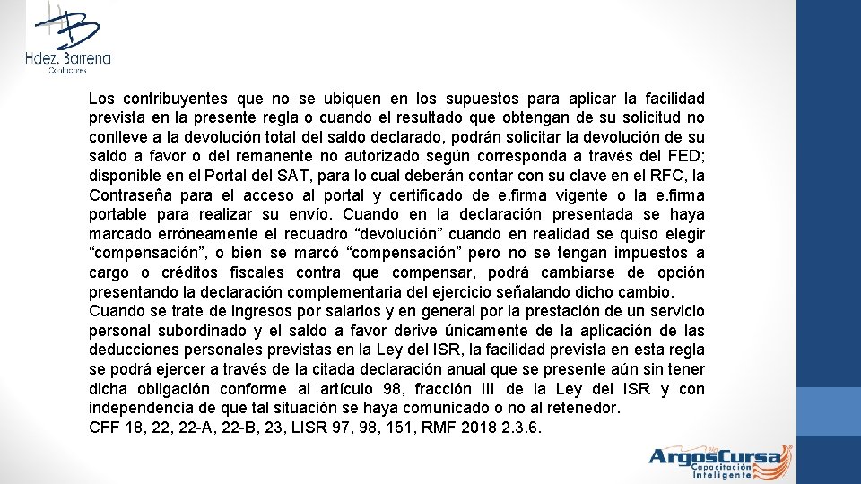 Los contribuyentes que no se ubiquen en los supuestos para aplicar la facilidad prevista Los contribuyentes que no se ubiquen en los supuestos para aplicar la facilidad prevista
