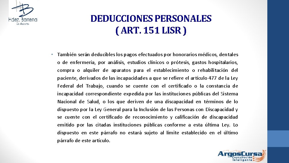 DEDUCCIONES PERSONALES ( ART. 151 LISR ) • También serán deducibles los pagos efectuados