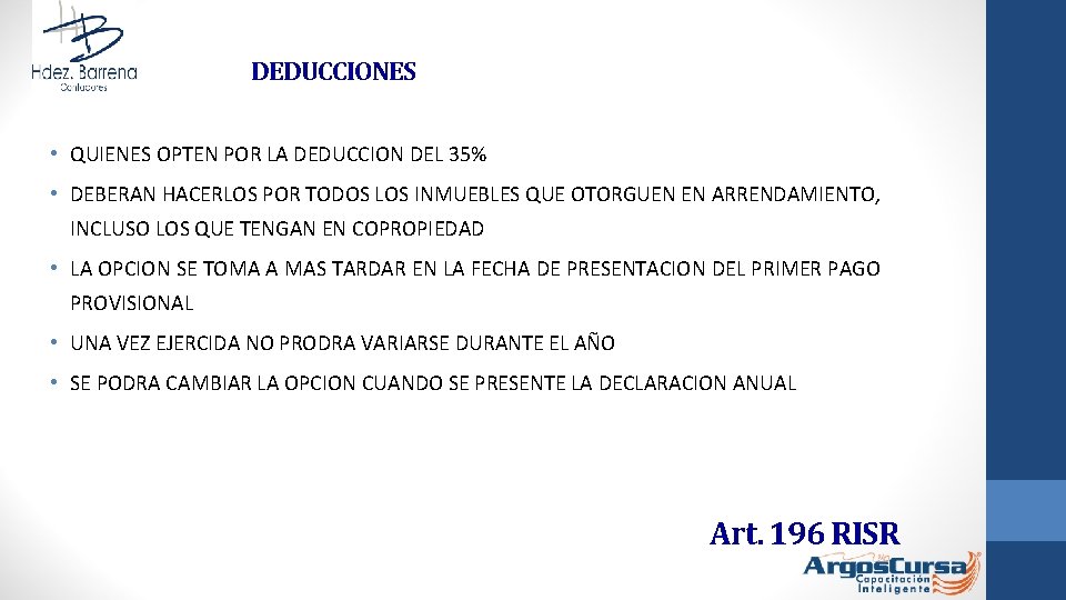 DEDUCCIONES • QUIENES OPTEN POR LA DEDUCCION DEL 35% • DEBERAN HACERLOS POR TODOS