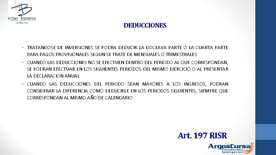 DEDUCCIONES • TRATANDOSE DE INVERSIONES SE PODRA DEDUCIR LA DOCEAVA PARTE O LA CUARTA