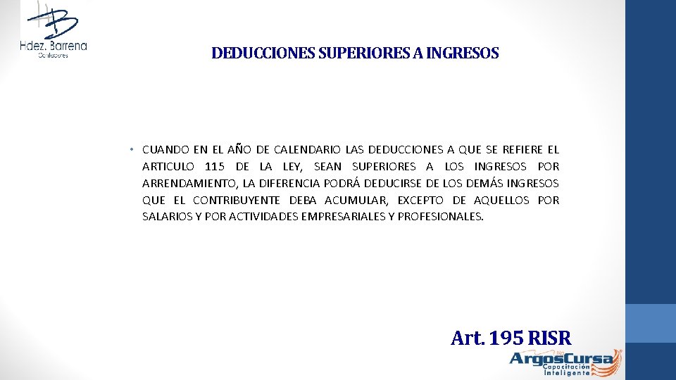 DEDUCCIONES SUPERIORES A INGRESOS • CUANDO EN EL AÑO DE CALENDARIO LAS DEDUCCIONES A