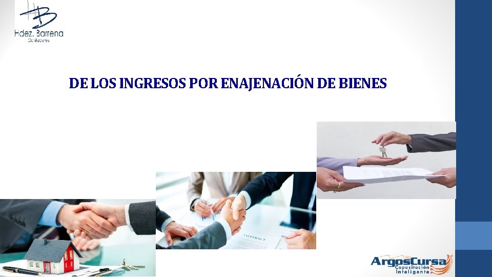 DE LOS INGRESOS POR ENAJENACIÓN DE BIENES 