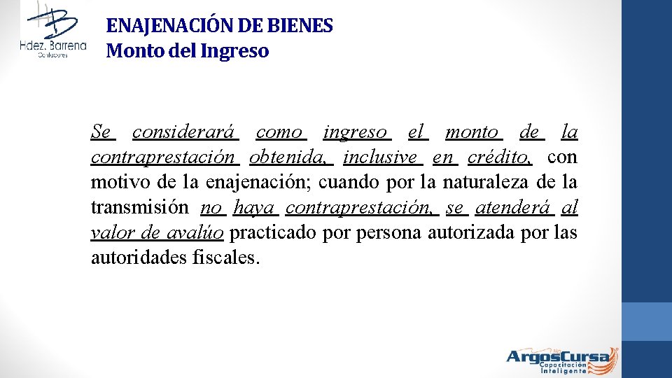 ENAJENACIÓN DE BIENES Monto del Ingreso Se considerará como ingreso el monto de la