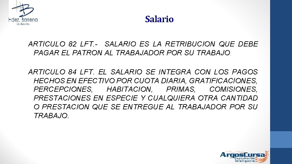 Salario ARTICULO 82 LFT. - SALARIO ES LA RETRIBUCION QUE DEBE PAGAR EL PATRON