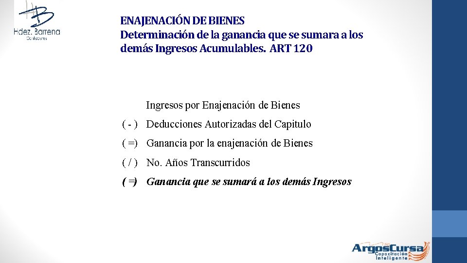 ENAJENACIÓN DE BIENES Determinación de la ganancia que se sumara a los demás Ingresos