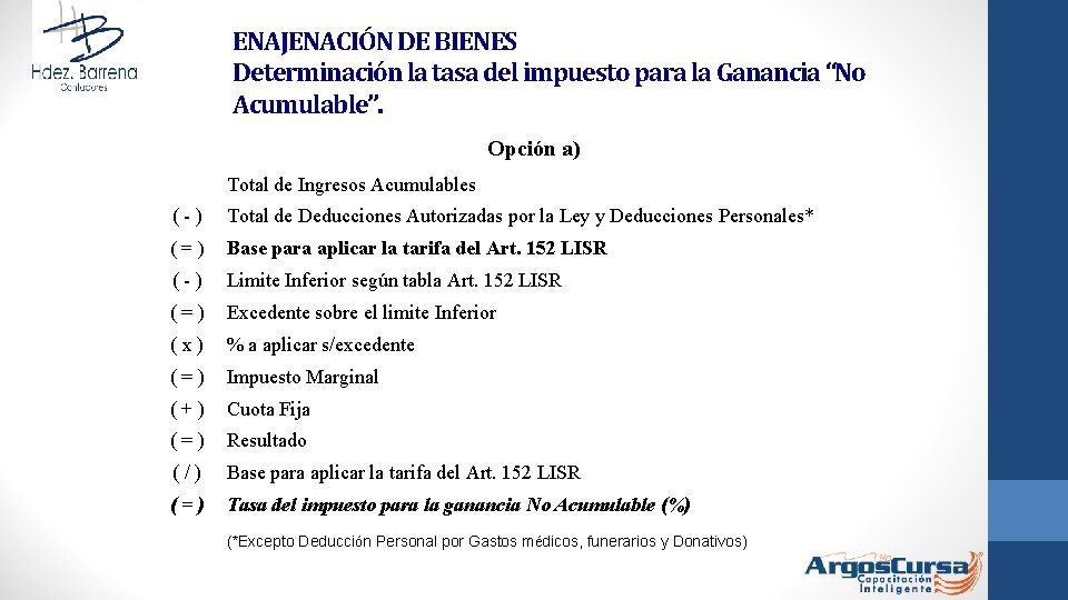 ENAJENACIÓN DE BIENES Determinación la tasa del impuesto para la Ganancia “No Acumulable”. Opción