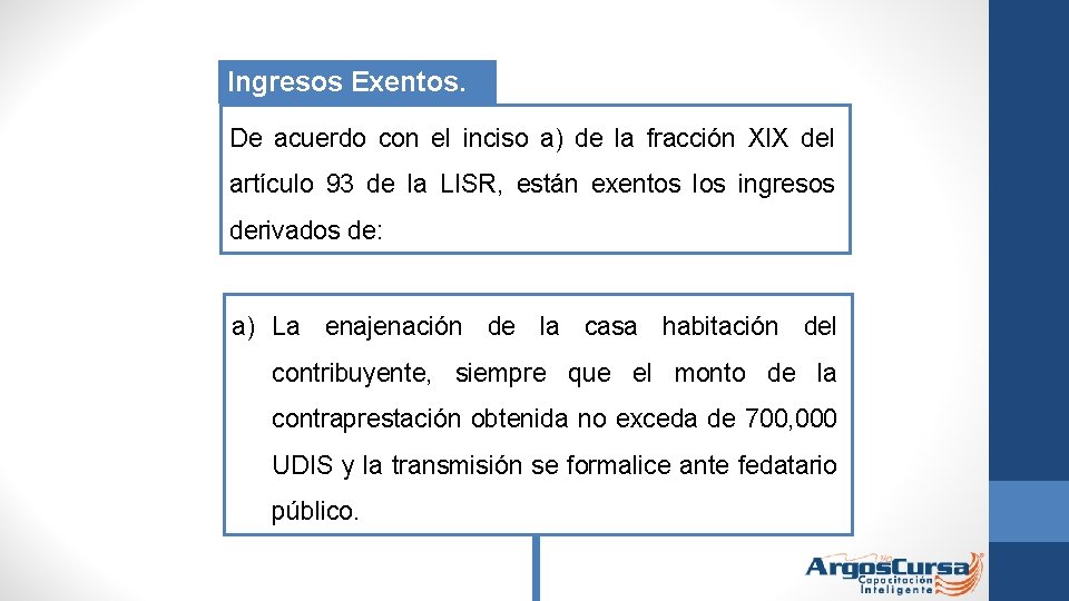 Ingresos Exentos. De acuerdo con el inciso a) de la fracción XIX del artículo