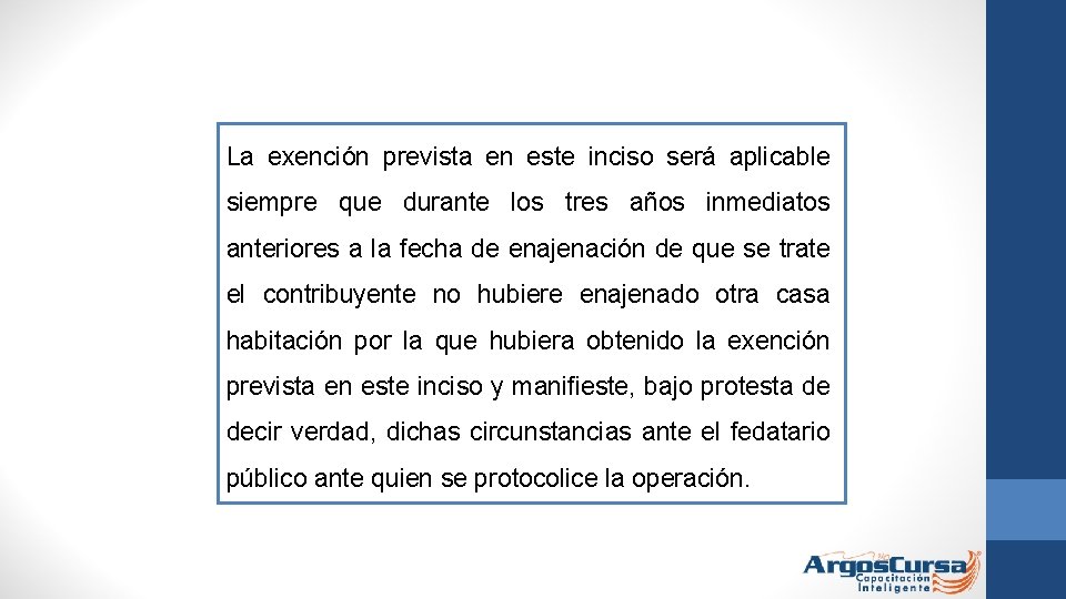 La exención prevista en este inciso será aplicable siempre que durante los tres años